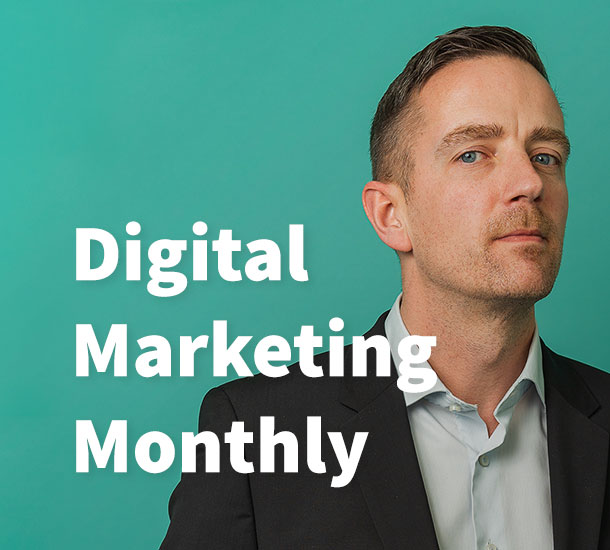 Digital Marketing Monthly